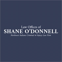 Law Offices of Shane O’Donnell, Northwest Indiana’ Law Offices of Shane O’Donnell, Northwest Indiana’  Premier Accident, Injury, and Criminal Defense Fi